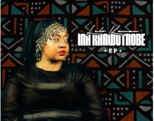 Lelo Kamau – Ina Khawuthobe EP