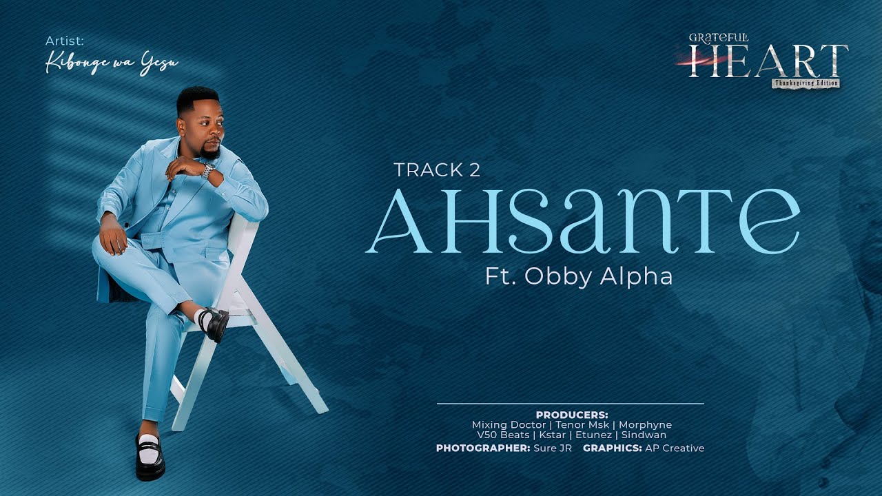 KIBONGE WA YESU – Kibonge Wa Yesu - Ahsante Ft. Obby Alpha (Track 2) KIBONGE WA YESU – Kibonge Wa Yesu - Ahsante Ft. Obby Alpha (Track 2)