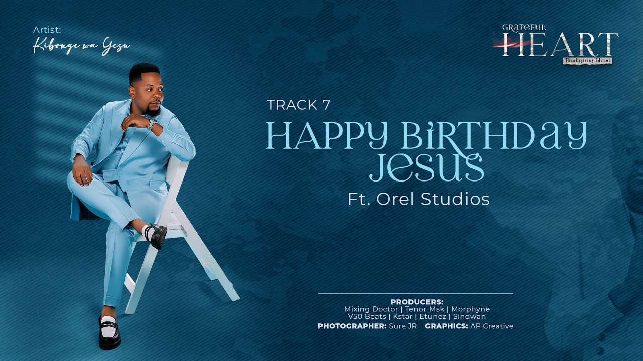 Eliwinjuka – Kibonge Wa Yesu - Happy Birthday Jesus Ft. Orel Studios (Track 7) Eliwinjuka – Kibonge Wa Yesu - Happy Birthday Jesus Ft. Orel Studios (Track 7)