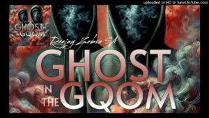 Deejay Zebra SA – Ghost in the Gqom (Album)