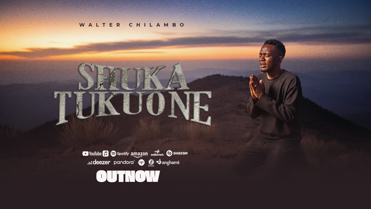 Walter Chilambo – Shuka Tukuone Walter Chilambo – Shuka Tukuone