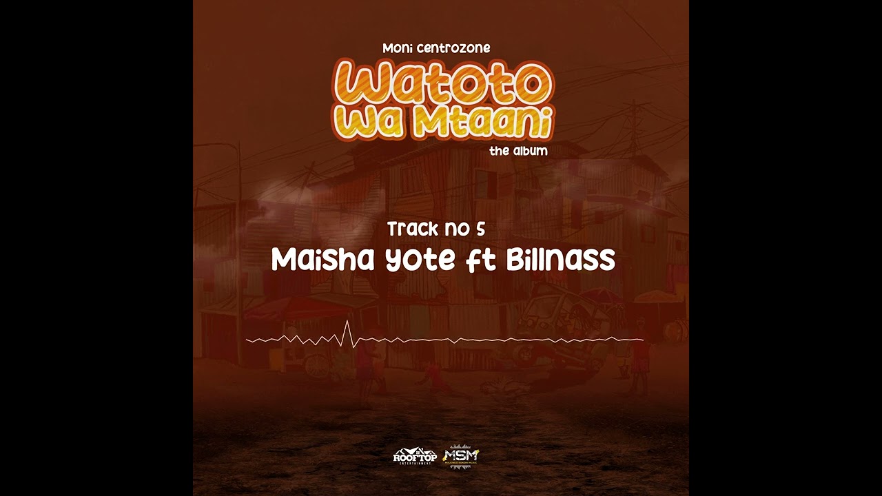 Moni Centrozone – Maisha Yote Moni Centrozone – Maisha Yote