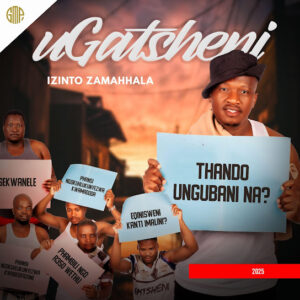 UGatsheni – Izinto Zamahhal (Album)