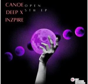 Canoe Deep & INZPIRE – Open 5Th EP