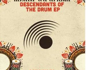 Mzala Wa Afrika – Descendants Of The Drum EP