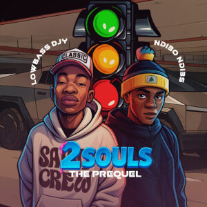 Lowbass Djy & Ndibo Ndibs – 2 Souls (The Prequel)