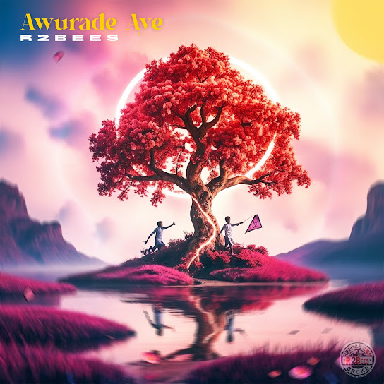 R2Bees – Awurade Aye R2Bees – Awurade Aye