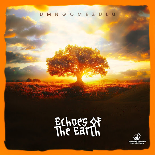 UMngomezulu – Echoes Of The Earth UMngomezulu – Echoes Of The Earth
