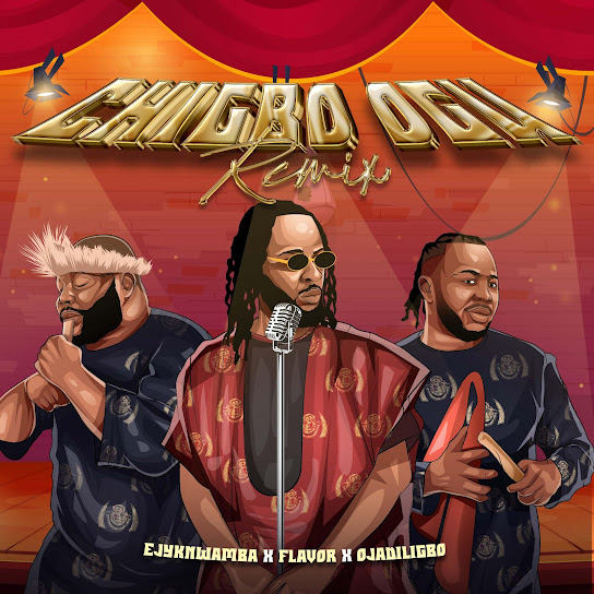 Ejyk Nwamba – Chigbo Ogu (Remix) Ejyk Nwamba – Chigbo Ogu (Remix)