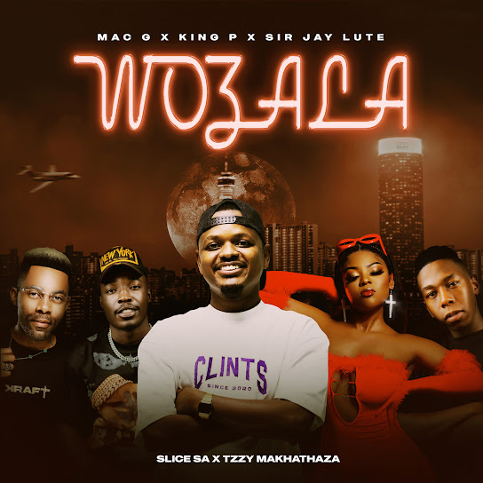 MacG, King P & Sir Jay Lute – Woza La MacG, King P & Sir Jay Lute – Woza La