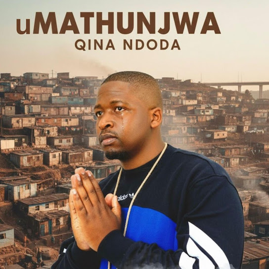 UMathunjwa – Qina ndoda UMathunjwa – Qina ndoda