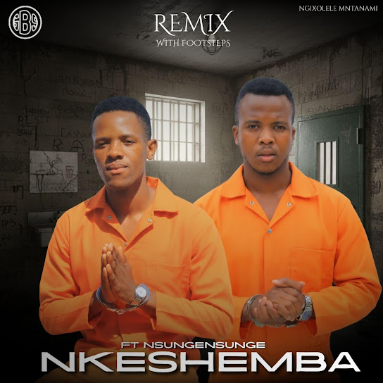 Nkeshemba – Ngixolele Mtanami (Remix) Footsteps Nkeshemba – Ngixolele Mtanami (Remix) Footsteps