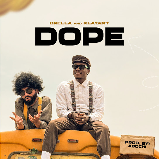 Brella And Klayant – Dope Brella And Klayant – Dope
