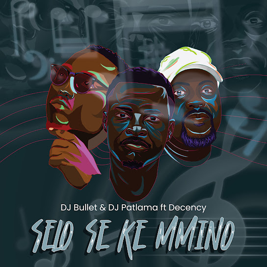 DJ Bullet & DJ Patlama – Selo Se Ke Mmino DJ Bullet & DJ Patlama – Selo Se Ke Mmino