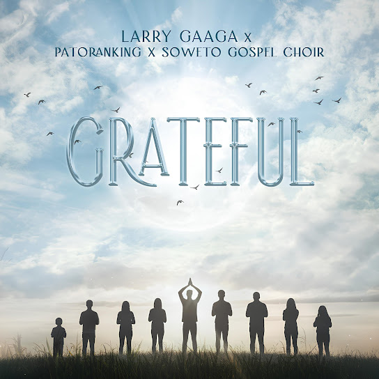 Larry Gaaga – Grateful Larry Gaaga – Grateful