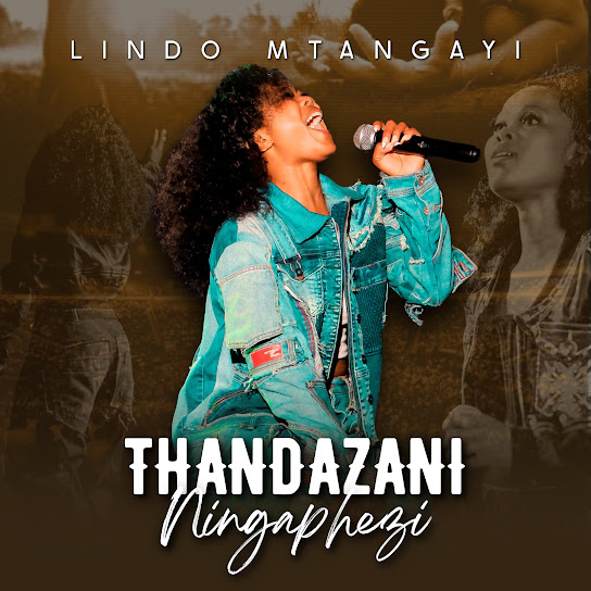 Lindo Mtangayi – Thandazani Ningaphezi Lindo Mtangayi – Thandazani Ningaphezi
