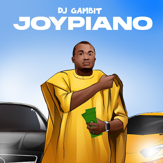 Dj Gambit – Joypiano Dj Gambit – Joypiano