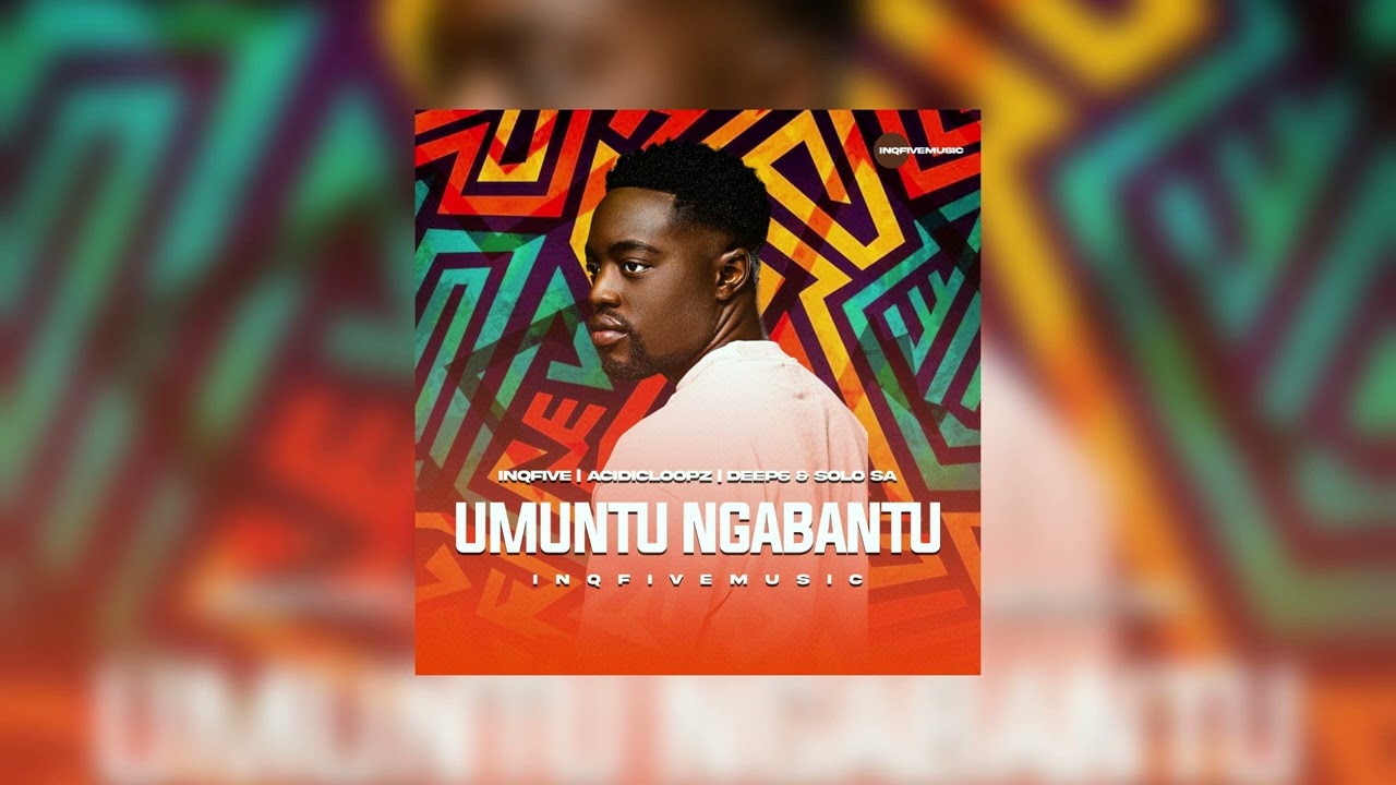 InQfive – Umuntu Ngabantu InQfive – Umuntu Ngabantu