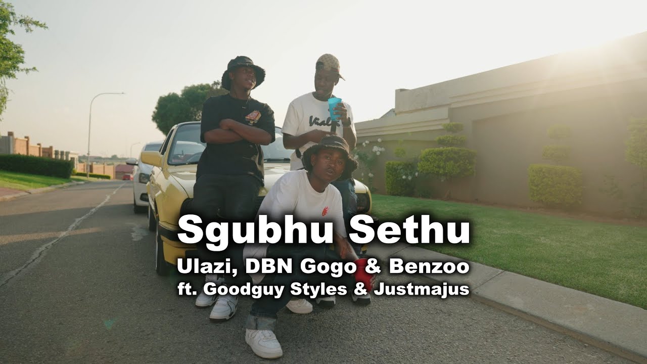 ULazi, DBN Gogo & Benzoo – Sgubhu Sethu ULazi, DBN Gogo & Benzoo – Sgubhu Sethu