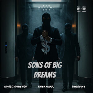 Sphechmaster RSA, DarQNyt & Duskysoul – Sons of Big Dreams EP