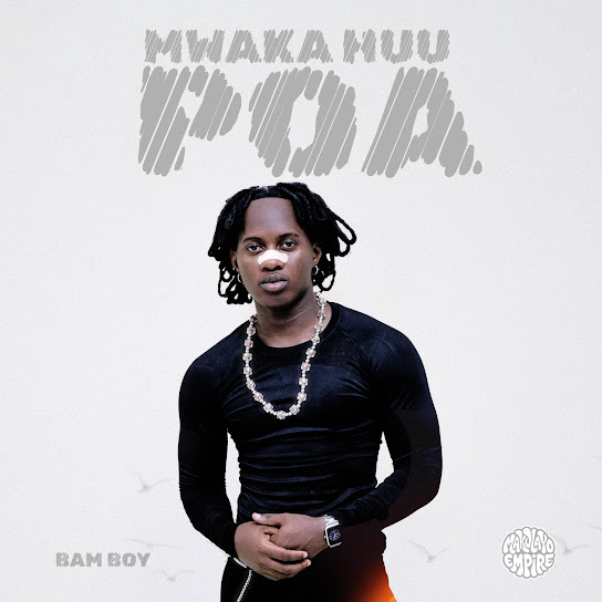 Bam Boy – Mwaka Huu Poa Bam Boy – Mwaka Huu Poa