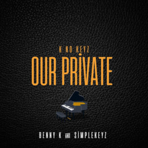 Benny K & Simplekeyz - K no Keyz Our Private EP