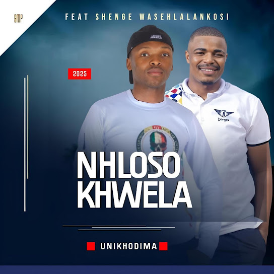 NHLOSO KHWELA – UNIKHODIMA NHLOSO KHWELA – UNIKHODIMA
