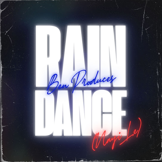 Ben Produces – Rain Dance (Nayi Le) Ben Produces – Rain Dance (Nayi Le)