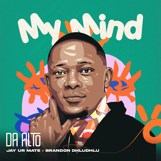 Da Alto – My Mind Da Alto – My Mind