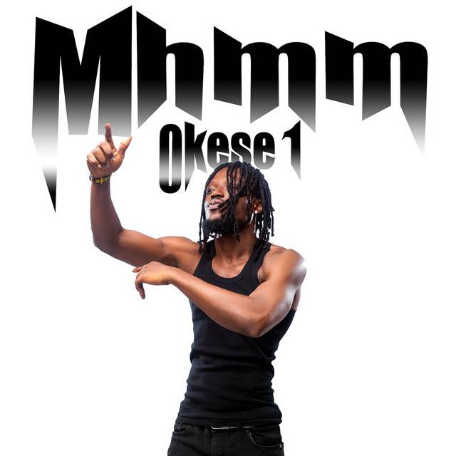 Okese1 – Mhmm Okese1 – Mhmm