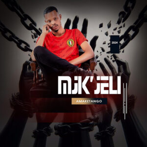 ALBUM: Mjikjeli – Amaketango