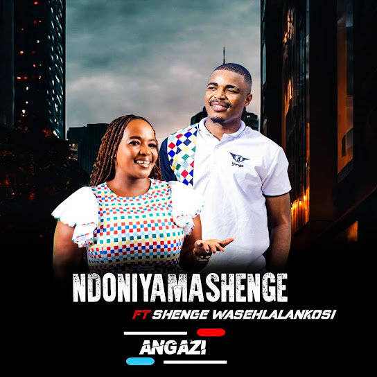 Ndoniyamashenge – Angazi Ndoniyamashenge – Angazi