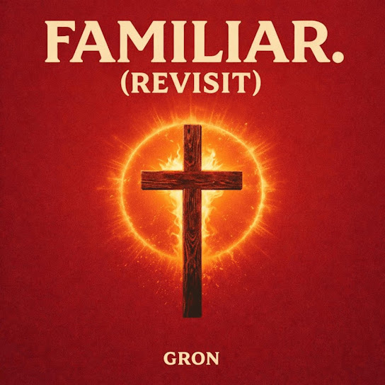 Gron – FAMILIAR. (REVISIT) Gron – FAMILIAR. (REVISIT)