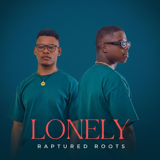 Raptured Roots – Lonely Raptured Roots – Lonely