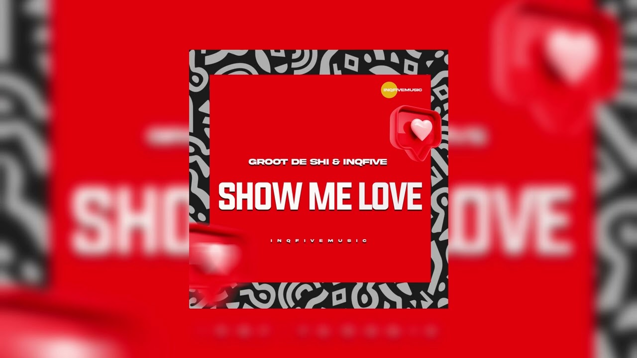 Groot De Shi – Show Me Love Groot De Shi – Show Me Love