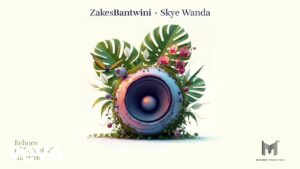 Zakes Bantwini & Skye Wanda – Echoes Of Botanical Gardens (Album)