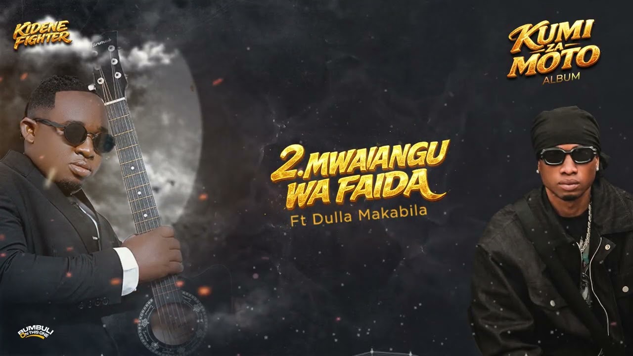 Kidene Fighter – Kidene Fighter Ft Dulla Makabila - Mwanangu Wa Faida (Audio Visual) Kidene Fighter – Kidene Fighter Ft Dulla Makabila - Mwanangu Wa Faida (Audio Visual)