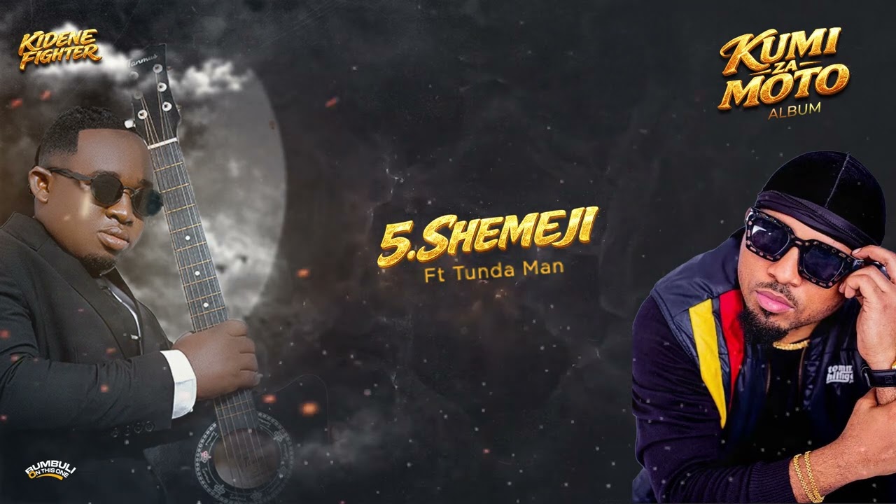 Kidene Fighter – Kidene Fighter Ft Tunda Man - Shemeji (Audio Visual) Kidene Fighter – Kidene Fighter Ft Tunda Man - Shemeji (Audio Visual)