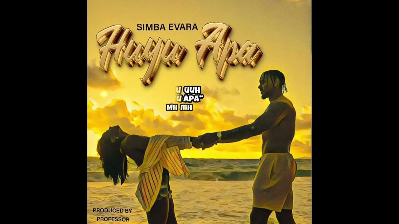 Simba Evara – Huyu Apa Simba Evara – Huyu Apa