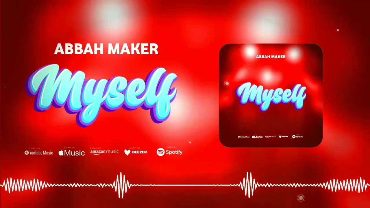 Abbah Maker – Myself Abbah Maker – Myself
