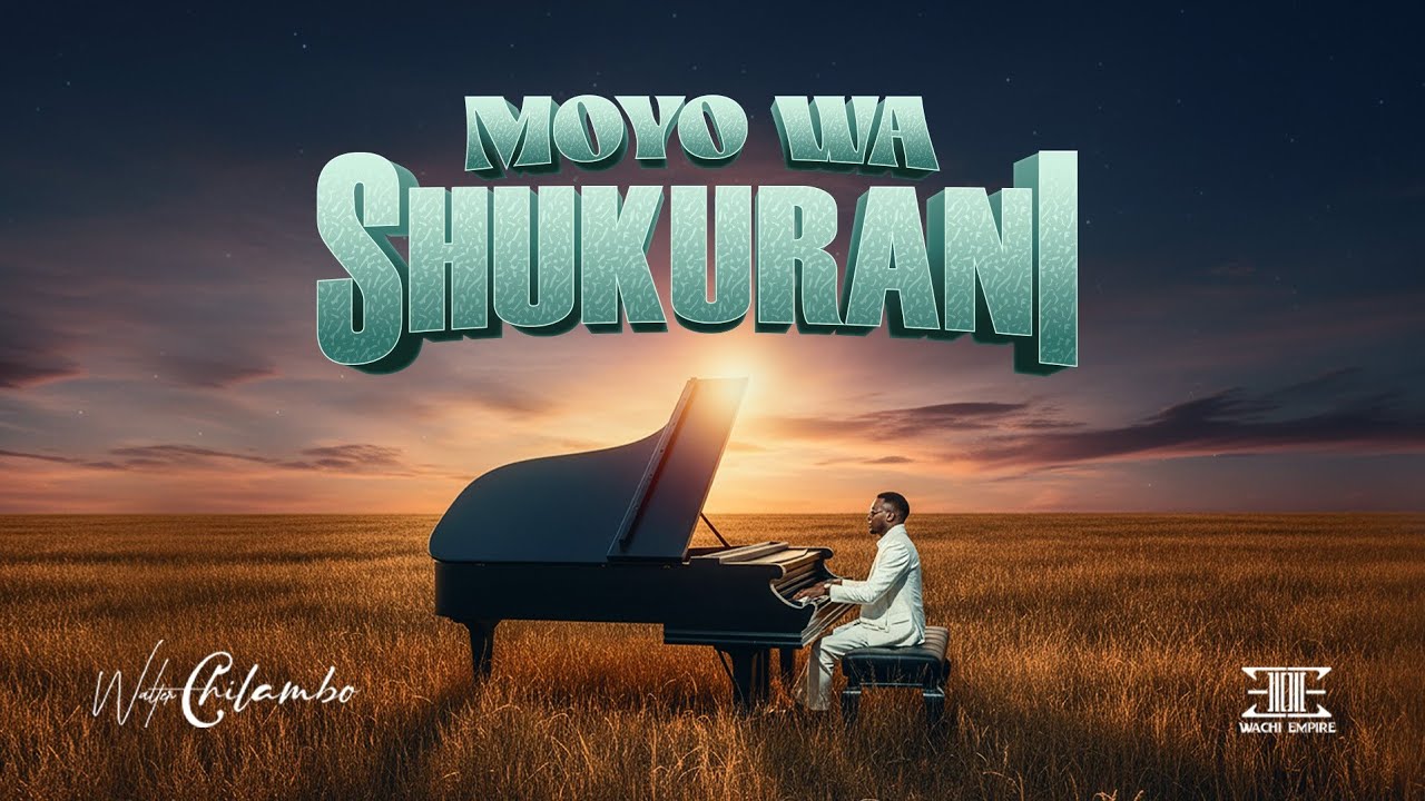 Walter Chilambo – Moyo Wa Shukrani Walter Chilambo – Moyo Wa Shukrani