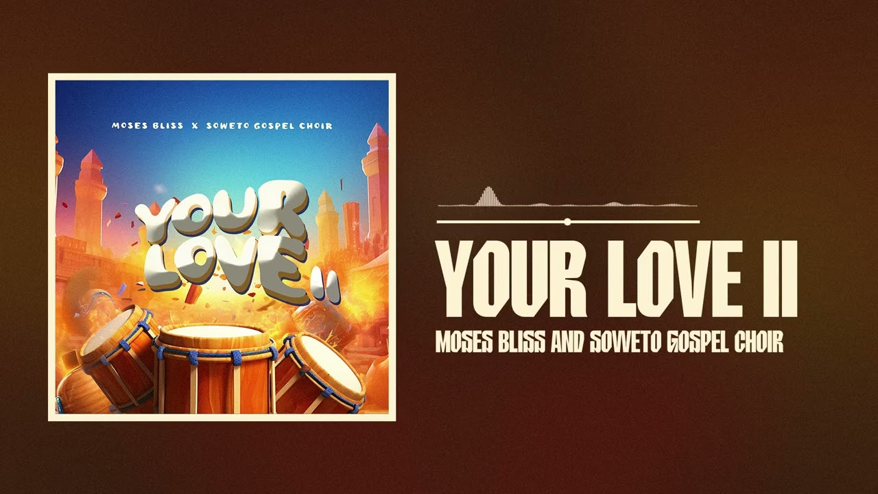Moses Bliss – Your Love II Moses Bliss – Your Love II