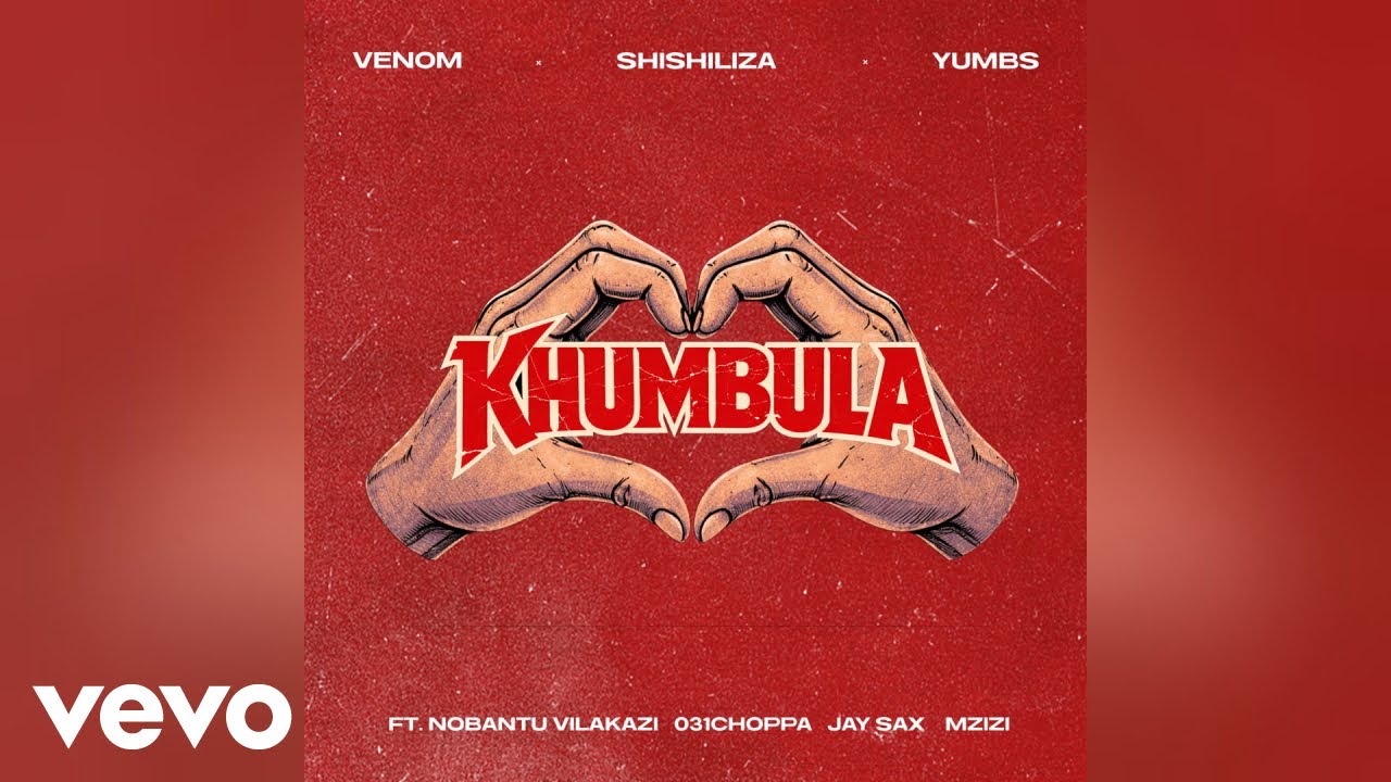 Venom, Shishiliza & Yumbs – Khumbula Venom, Shishiliza & Yumbs – Khumbula