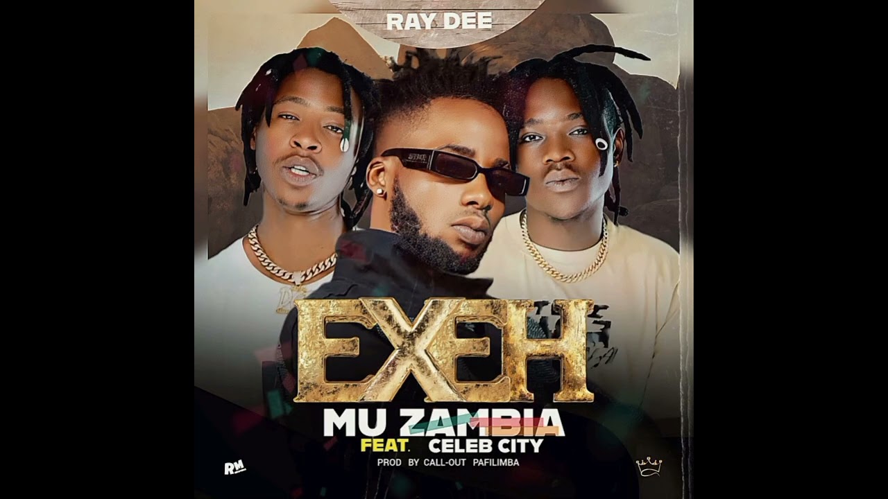Ray Dee – Exeh Mu Zambia Ray Dee – Exeh Mu Zambia