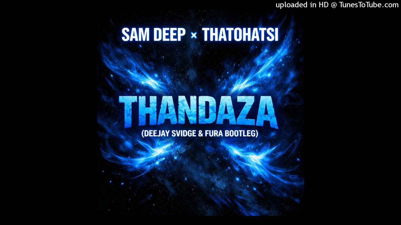 Sam Deep – Thandaza (Deejay Svidge & Fura 3 Step Bootleg) Sam Deep – Thandaza (Deejay Svidge & Fura 3 Step Bootleg)