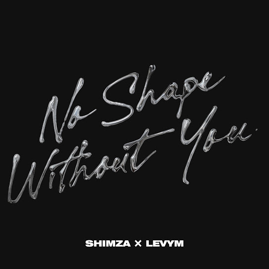 Shimza – No Shape Without You Shimza – No Shape Without You