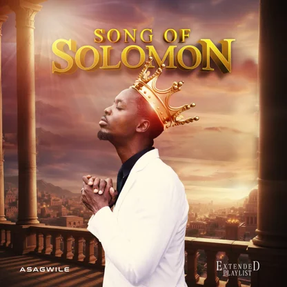 EP: Asagwile – Song Of Solomon