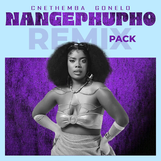 Cnethemba Gonelo – Nangephupho (De'Moss Remix) Cnethemba Gonelo – Nangephupho (De'Moss Remix)