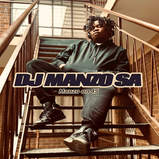 DJ MANZO SA – MANZO ON 45 DJ MANZO SA – MANZO ON 45