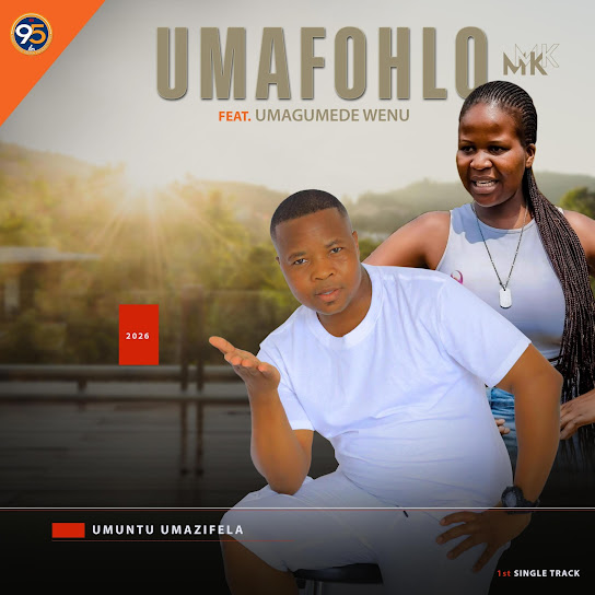 UMafohlo MK – Umuntu umazifela UMafohlo MK – Umuntu umazifela